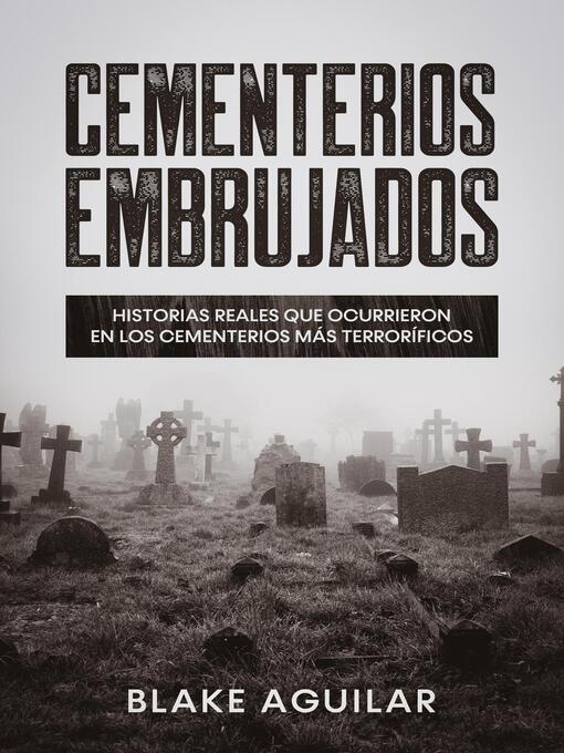 Title details for Cementerios Embrujados by Blake Aguilar - Available